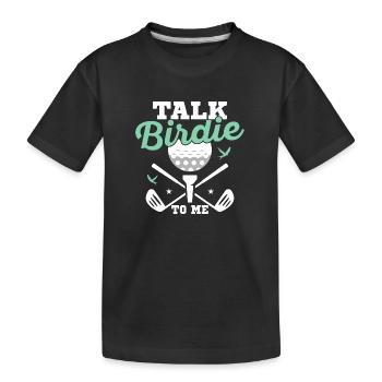 Talk Birdie To Me Golfing Golf - Kinder Premium Bio T-Shirt - Schwarz - Vorne