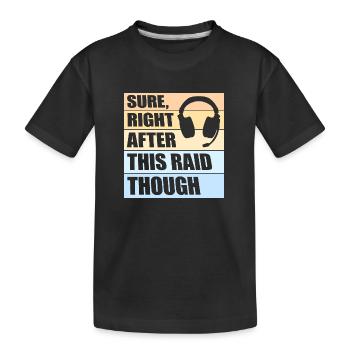 Bien sûr, juste après ce raid, bien que drôle de joueur - T-shirt bio Premium Enfant - noir - Devant