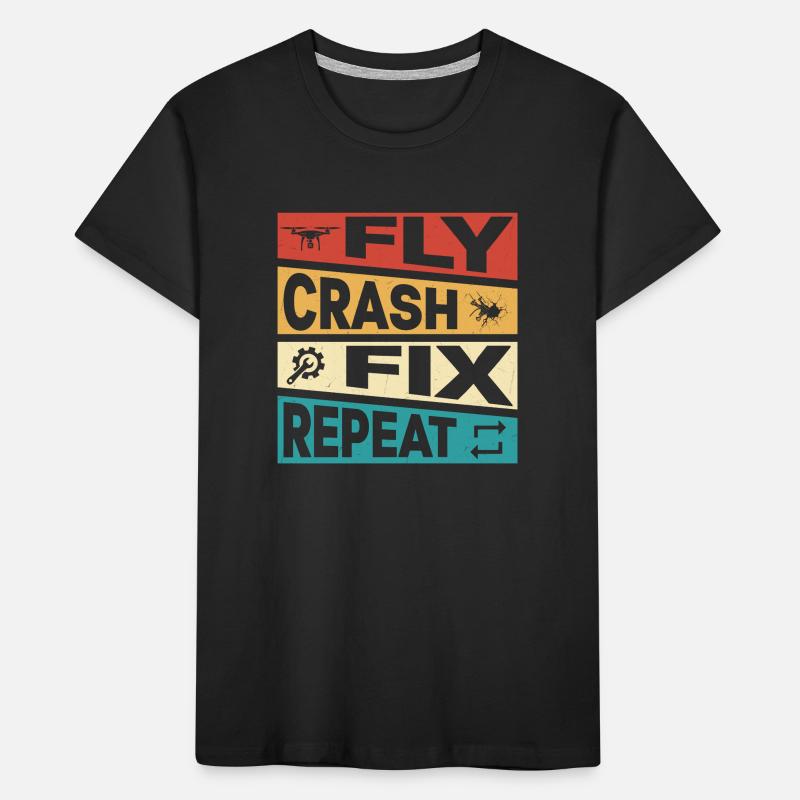 Fly Crash Fix Repeat RC Flight Drone Pilot Kinder Premium Bio T-Shirt