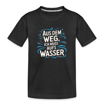 Aus dem Weg, ich muss aufs Wasser - Kinder Premium Bio T-Shirt - Schwarz - Vorne