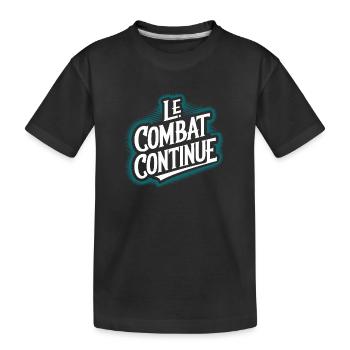 Le combat continue - T-shirt bio Premium Enfant - noir - Devant