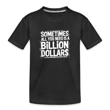 Milliards de dollars - T-shirt bio Premium Enfant - noir - Devant