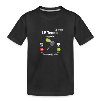 le tennis m’appelle, faut que j’y aille téléphone - T-shirt bio Premium Enfant - noir - Devant