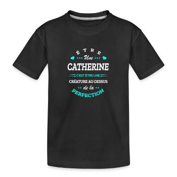CATHERINE PARFAITE - NOM CATHERINE - T-shirt bio Premium Enfant - noir - Devant