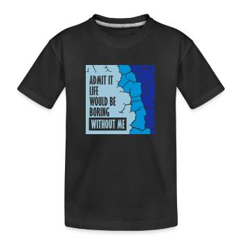 vie ennuyeuse sans moi - T-shirt bio Premium Enfant - noir - Devant