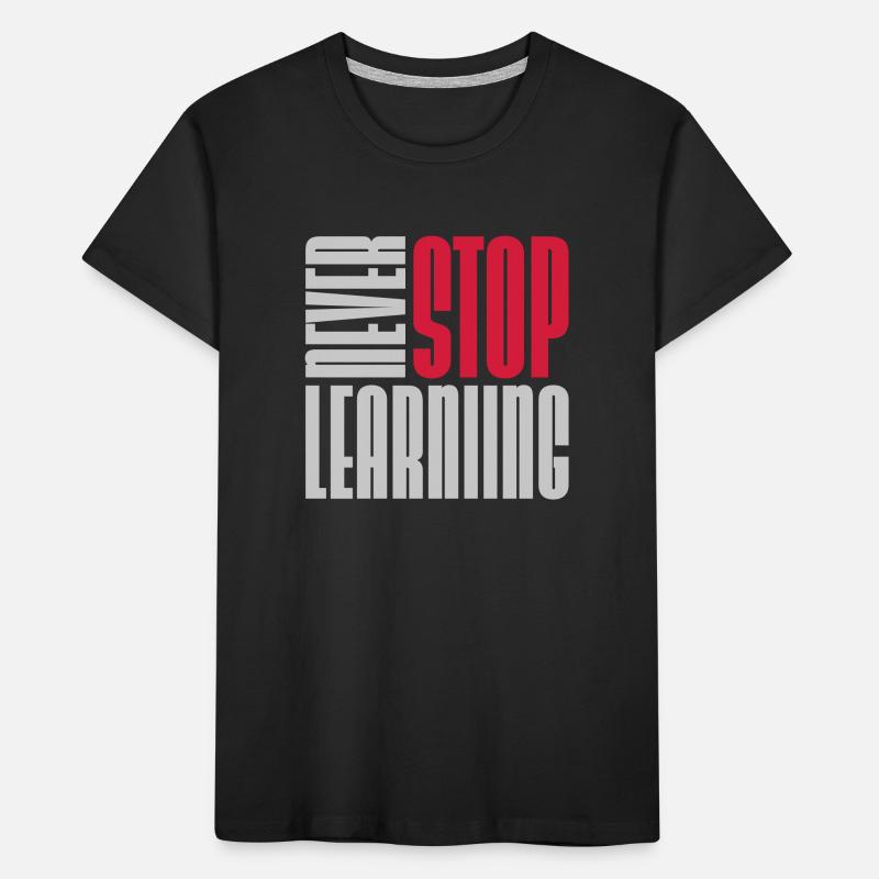 never stop learning quote Kids' Premium Organic T-Shirt