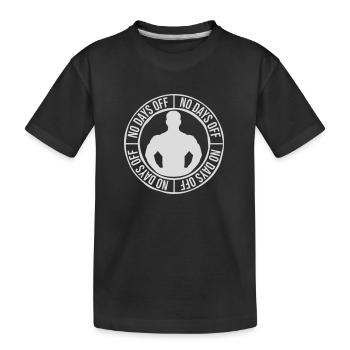 no days off quote - Kids' Premium Organic T-Shirt - black - Front