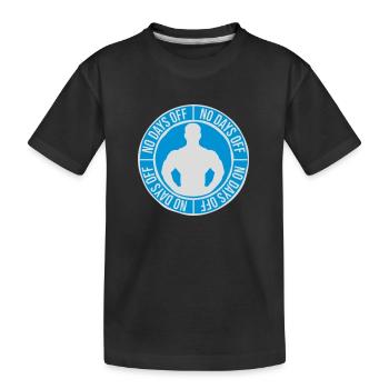 no days off quote - Kids' Premium Organic T-Shirt - black - Front
