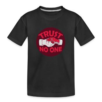 trust no one quote - Kids' Premium Organic T-Shirt - black - Front