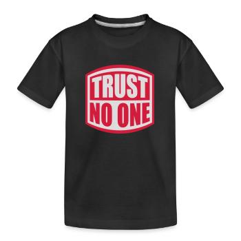 trust no one quote - Kids' Premium Organic T-Shirt - black - Front