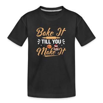 Faites-le cuire jusqu’à ce que vous le fassiez Cuire au gâteau Pastr de biscuits - T-shirt bio Premium Enfant - noir - Devant
