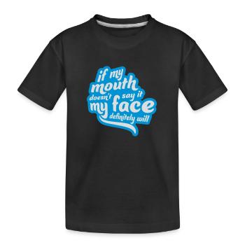 Mon visage le fera certainement - T-shirt bio Premium Enfant - noir - Devant