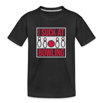I suck at bowling - Kinder Premium Bio T-Shirt - Schwarz - Vorne