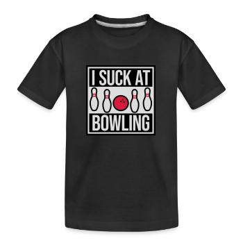 I suck at bowling - Kinder Premium Bio T-Shirt - Schwarz - Vorne