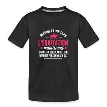 imagine la vie sans l équitation / humour cheval - T-shirt bio Premium Enfant - noir - Devant
