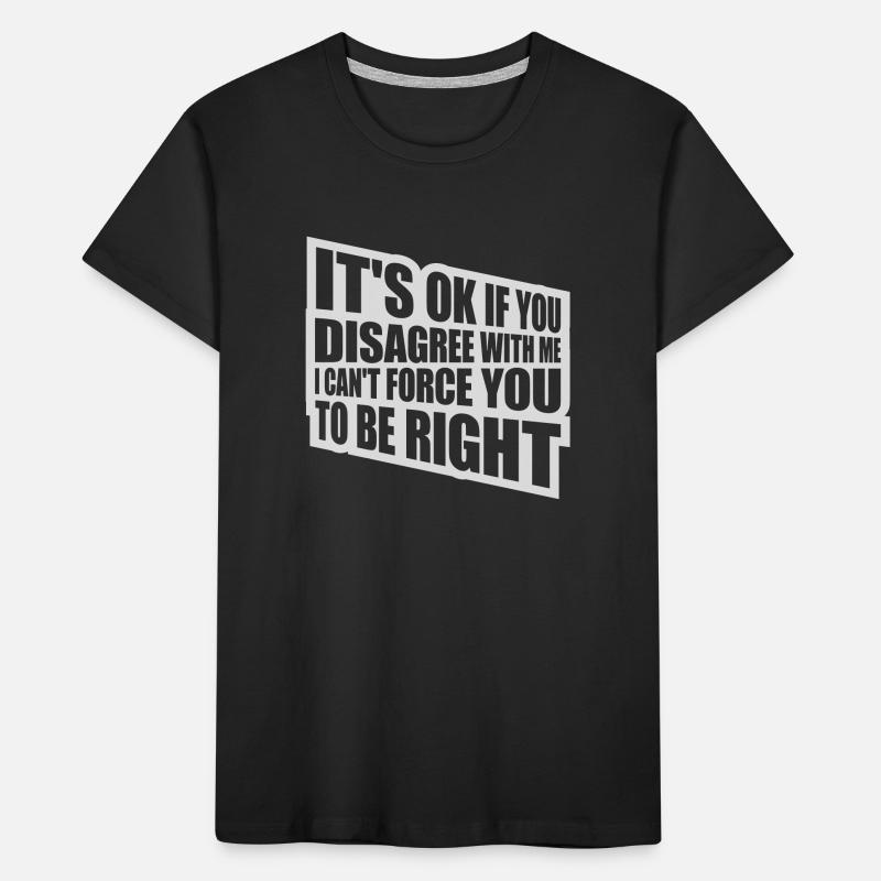 Vous n’êtes pas d’accord avec moi T-shirt bio Premium Enfant