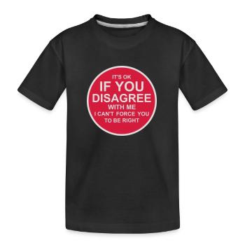 Vous n’êtes pas d’accord avec moi - T-shirt bio Premium Enfant - noir - Devant
