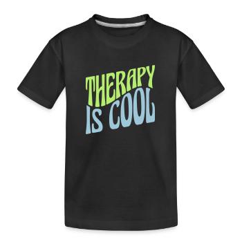 therapy is cool Quote - Kids' Premium Organic T-Shirt - black - Front