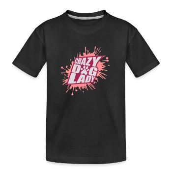 crazy dog lady quote - Kids' Premium Organic T-Shirt - black - Front