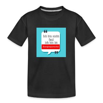 Ich bin nicht faul ich bin im Energiesparmodus - Kinder Premium Bio T-Shirt - Schwarz - Vorne