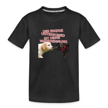 Der einzige Unterschied ist deine Wahrnehmung - Kinder Premium Bio T-Shirt - Schwarz - Vorne