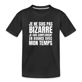 Je ne suis pas bizarre je suis en avance - T-shirt bio Premium Enfant - noir - Devant