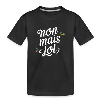 Non mais lol - T-shirt bio Premium Enfant - noir - Devant