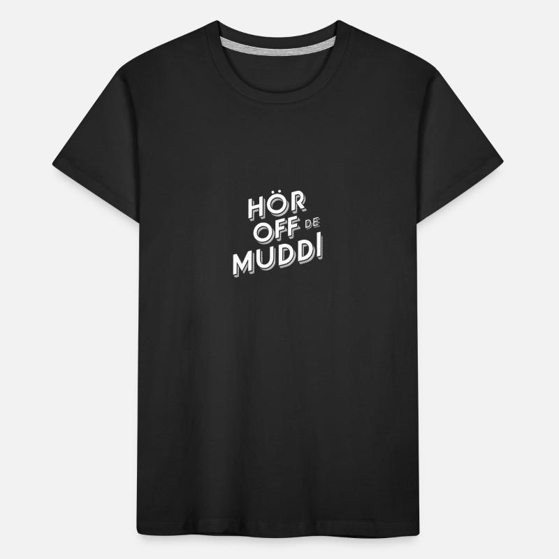 Saxon dialect Hör off de muddi Kids' Premium Organic T-Shirt