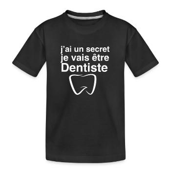 j ai un secret je vais être Dentiste - T-shirt bio Premium Enfant - noir - Devant