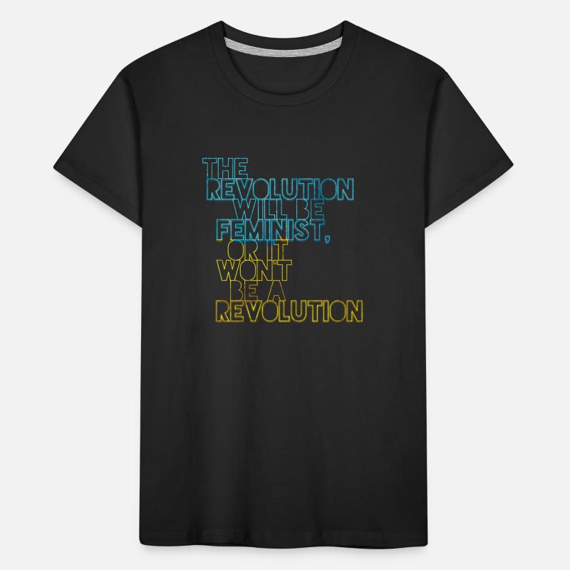 Die Revolution wird feministisch sein, oder wird sie es nicht sein Kinder Premium Bio T-Shirt