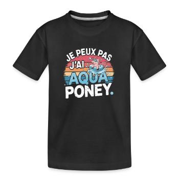 je peux pas j ai Aqua poney - T-shirt bio Premium Enfant - noir - Devant
