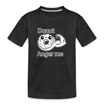 Süßer Donut - Donut Anger Me Design - Kinder Premium Bio T-Shirt - Schwarz - Vorne