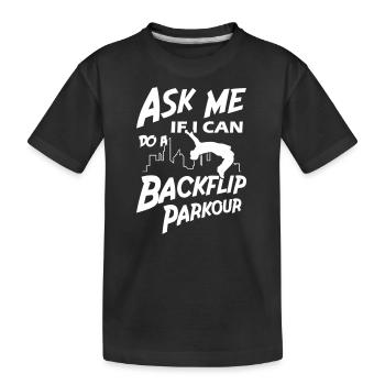 Demandez-moi si je peux faire un Backflip Parkour - T-shirt bio Premium Enfant - noir - Devant