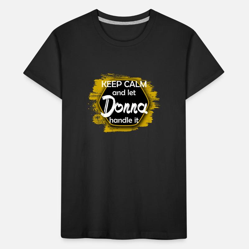 Keep Calm let Donna handle it lustiger Spruch Kinder Premium Bio T-Shirt