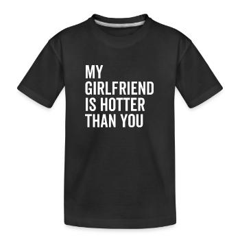 Meine Freundin ist heißer als du - Kinder Premium Bio T-Shirt - Schwarz - Vorne