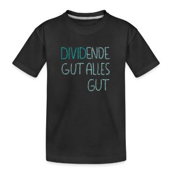 Dividende gut alles gut - Kinder Premium Bio T-Shirt - Schwarz - Vorne