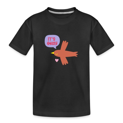 IT'S OKAY! singt ein kleiner braune Vogel - Kinder Premium Bio T-Shirt