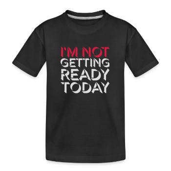 ne pas se préparer aujourd’hui - T-shirt bio Premium Enfant - noir - Devant