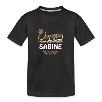 Queens Are Named Sabine Lustiges Geschenk - Kinder Premium Bio T-Shirt - Schwarz - Vorne