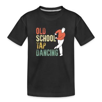 Awesome Old School Tap Dancing For A Tap Dance Tap - Kinder Premium Bio T-Shirt - Schwarz - Vorne