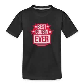 best cousin ever Zitat - Kinder Premium Bio T-Shirt - Schwarz - Vorne