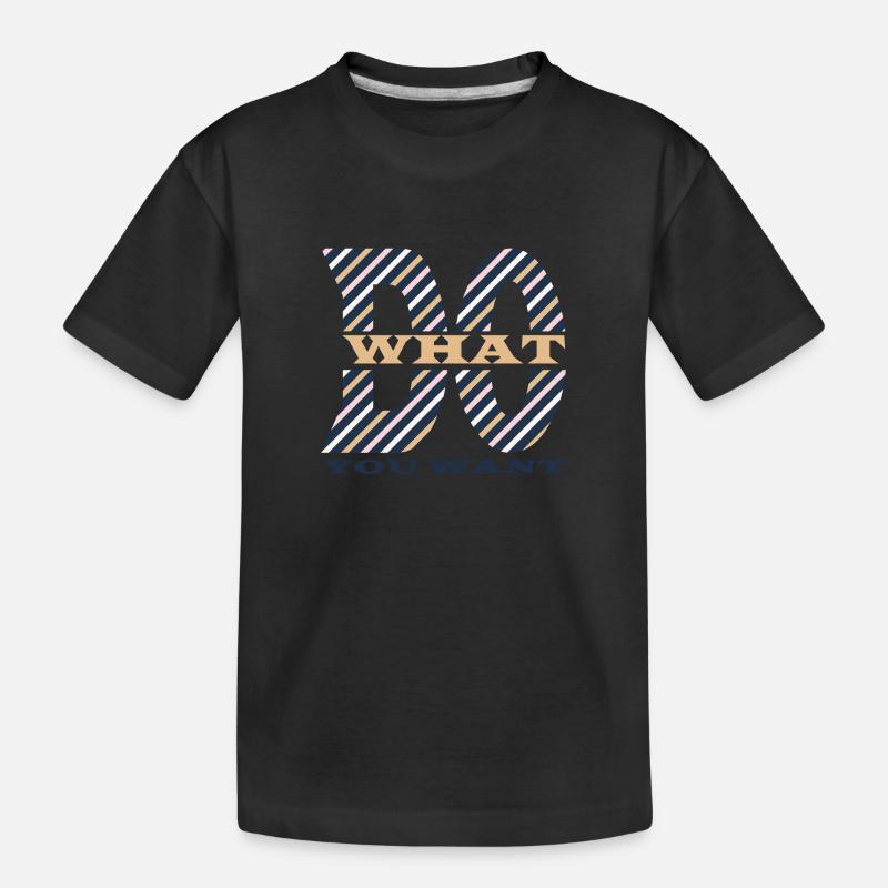 Mach, was du willst - Kinder Premium Bio T-Shirt - Schwarz