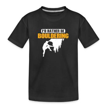 I'd Rather Be Bouldering Climbing Boulder - Kinder Premium Bio T-Shirt - Schwarz - Vorne