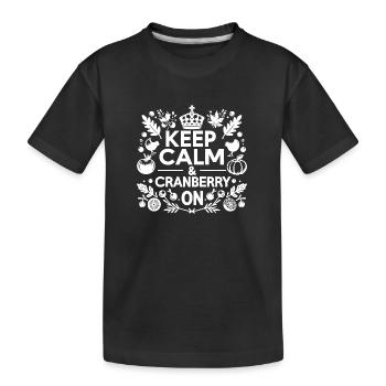 Restez calme et canneberge allumée - T-shirt bio Premium Enfant - noir - Devant