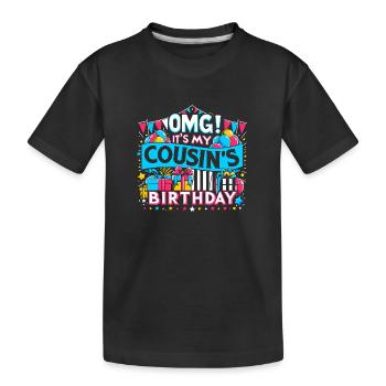 OMG, es ist der Geburtstags-Familiencousin meines Cousins - Kinder Premium Bio T-Shirt - Schwarz - Vorne