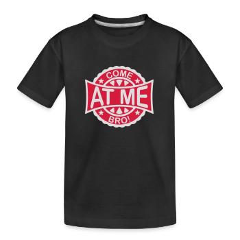 come at me bro - Kinder Premium Bio T-Shirt - Schwarz - Vorne