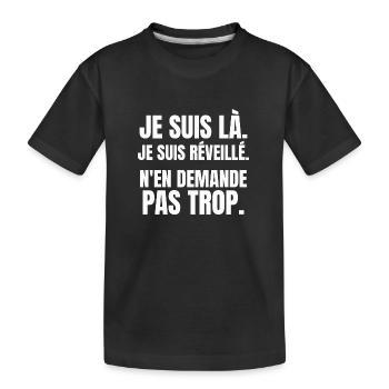 m'en demande pas trop - T-shirt bio Premium Enfant - noir - Devant