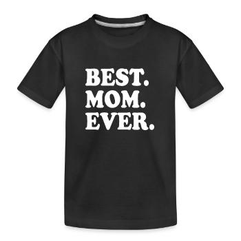 Best mom ever - Kinder Premium Bio T-Shirt - Schwarz - Vorne