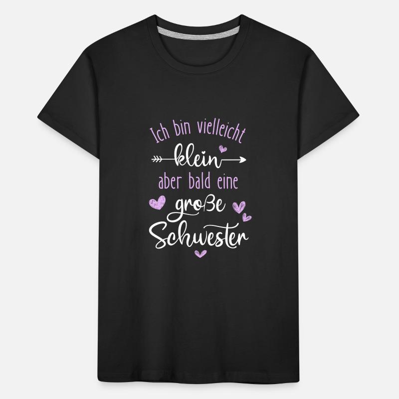 Ich bin klein u werde große Schwester 2025 Mädchen Kinder Premium Bio T-Shirt
