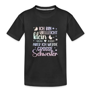 Ich bin vielleicht klein aber bald eine Große Schw - Kinder Premium Bio T-Shirt - Schwarz - Vorne